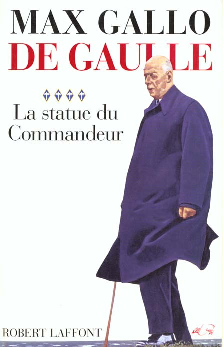 De Gaulle. Tome 4, La Statue du Commandeur