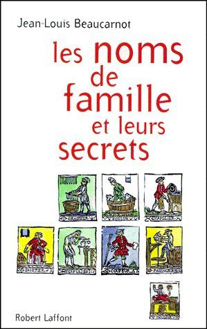 LES NOMS DE FAMILLE ET LEURS SECRETS