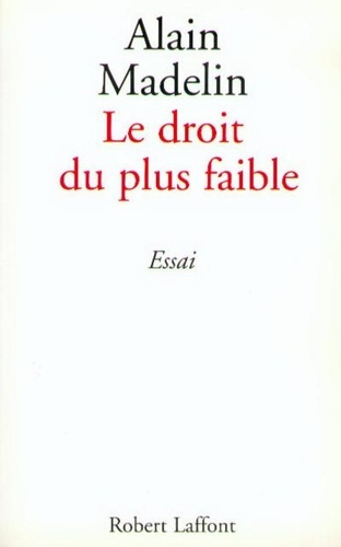 Le droit du plus faible. Essai