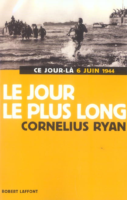 Le jour le plus long. 6 juin 1944