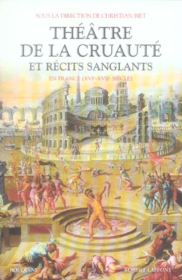 Théâtre de la cruauté et récits sanglants. En France (XVIe-XVIIe siècle)