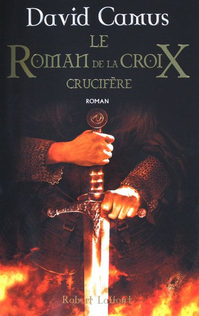 Le Roman de la Croix Tome 3 : Crucifère