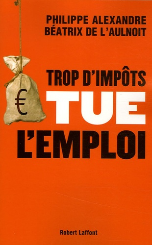 Trop d'impôts tue l'emploi