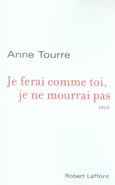 Je ferai comme toi, je ne mourrai pas