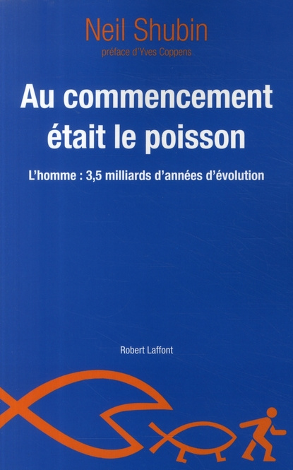 Au commencement était le poisson. L'homme : 3,5 milliards d'années d'évolution