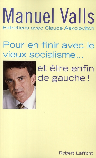 Pour en finir avec le vieux socialisme... et être enfin de gauche