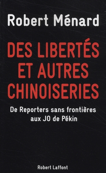 Des libertés et autres chinoiseries. De Reporters Sans Frontières aux JO de Pékin