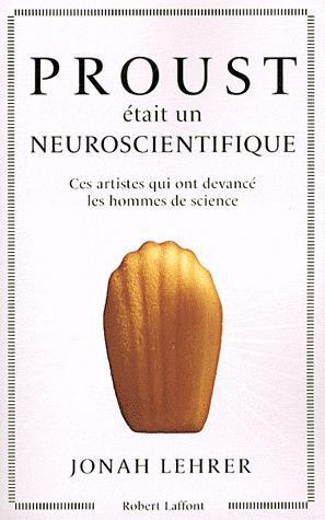 Proust était un neuroscientifique. Ces artistes qui ont devancé les hommes de science