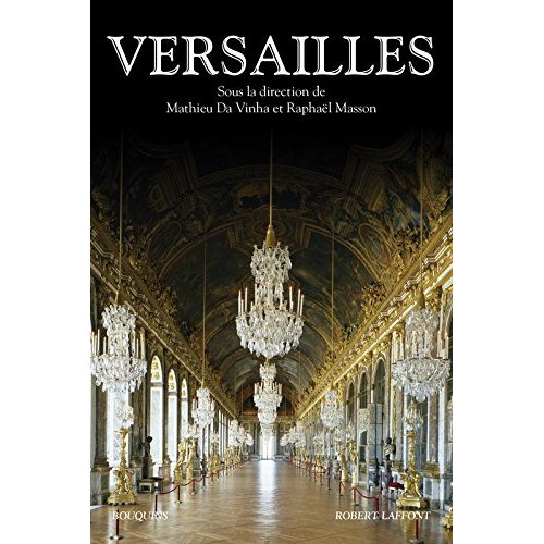 Versailles. Histoire, dictionnaire et anthologie