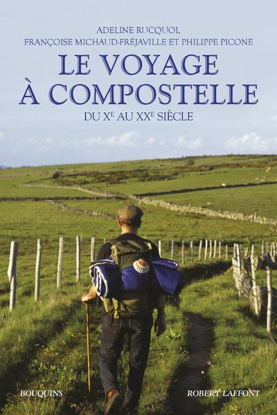 Le voyage à Compostelle. Du Xe au XXe siècle