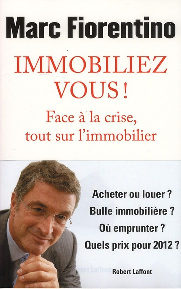 Immobiliez-vous ! Face à la crise, tout sur l'immobilier