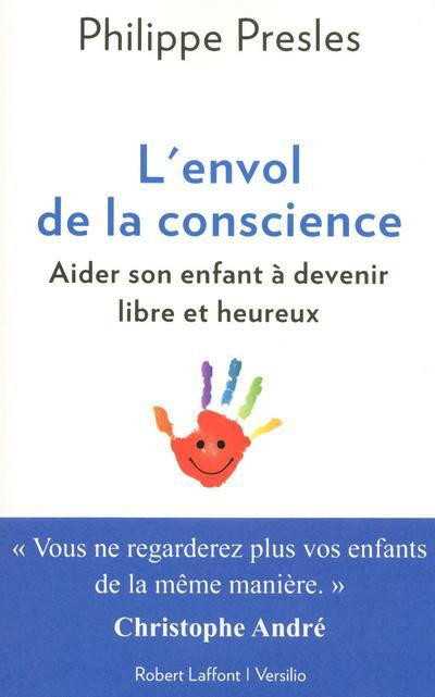 L'envol de la conscience. Aider son enfant à devenir libre et heureux