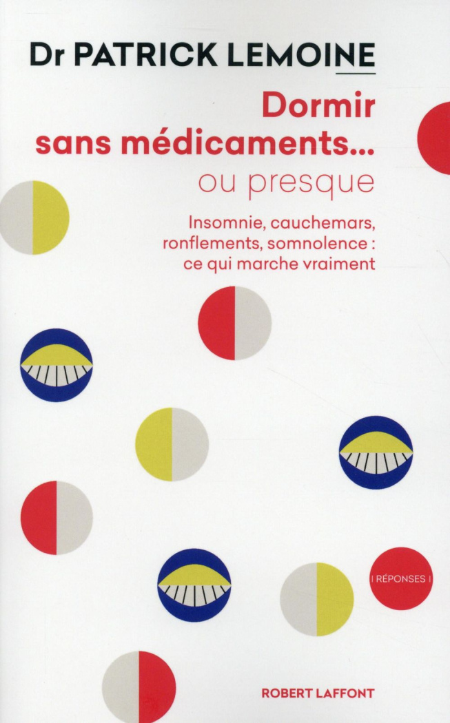 Dormir sans médicaments... ou presque. Insomnie, cauchemars, ronflements, somnolence : ce qui marche