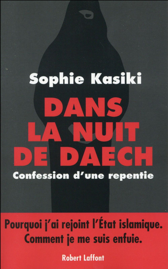Dans la nuit de Daech. Confession d'une repentie