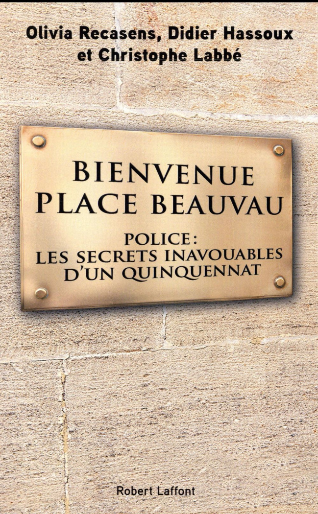 Bienvenue place Beauvau. Police : les secrets inavouables d'un quinquennat