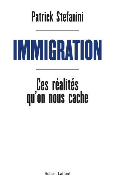 Immigration. Ces réalités qu'on nous cache