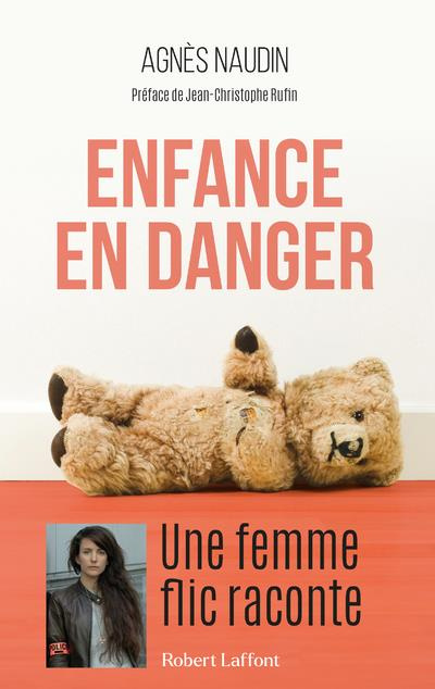 Enfance en danger. Une femme flic raconte
