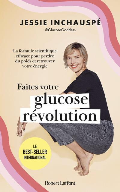 Faites votre glucose révolution. La formule scientifique efficace pour perdre du poids et retrouver