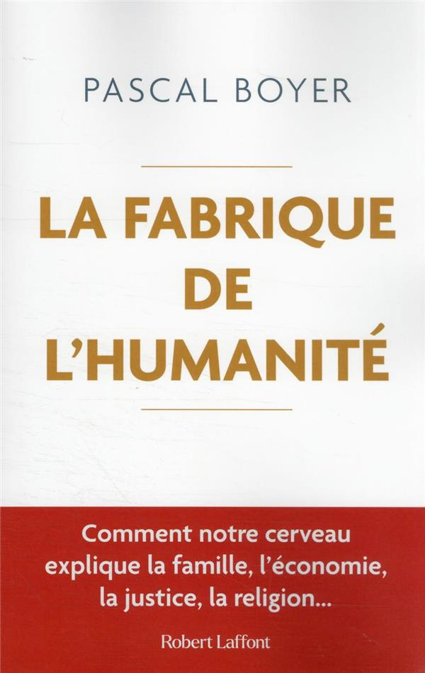 La fabrique de l'humanité