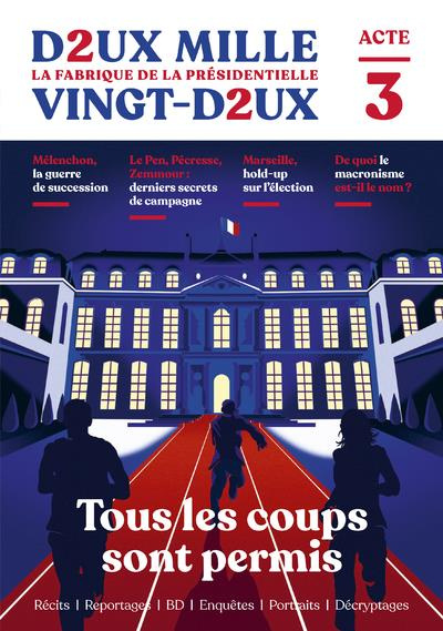 Deux mille vingt-deux Acte 3 : Tous les coups sont permis