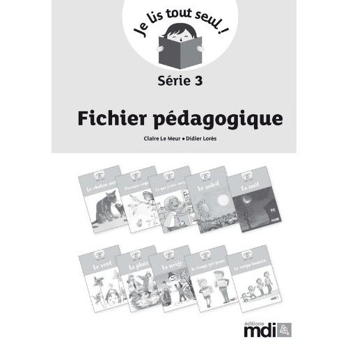 Je lis tout seul ! Série 3. Fichier pédagogique