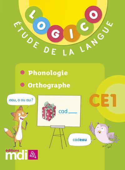 LOGICO FRANCAIS 2 CE1 - PHONOLOGIE, ORTHOGRAPHE 2018