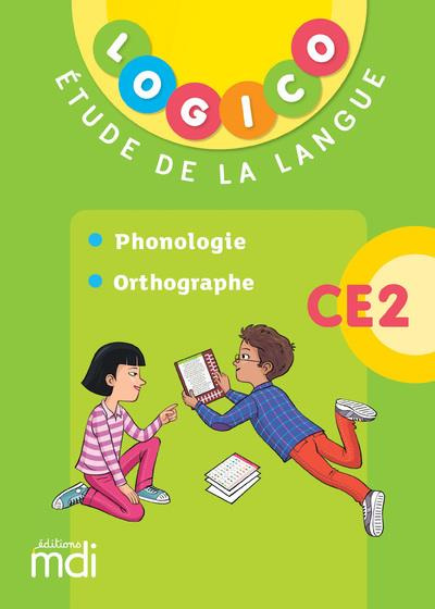LOGICO - ETUDE DE LA LANGUE CE2 2 - PHONOLOGIE ET ORTHOGRAPHE - 2019
