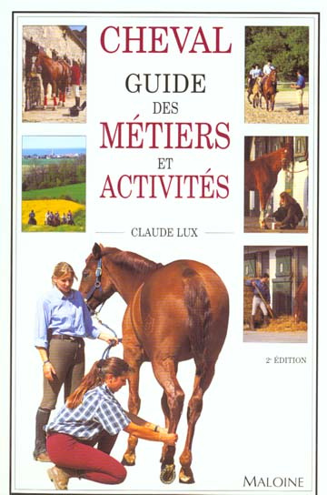 Cheval : Guide des métiers et activités. 2e édition