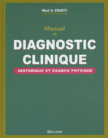 Manuel de diagnostic clinique. Historique et examen physique