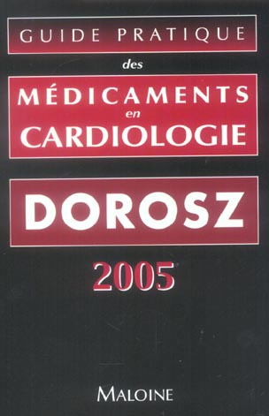 Guide pratique des médicaments en cardiologie. Edition 2005