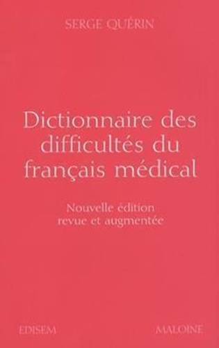 Dictionnaire des difficultés du français médical. Edition revue et augmentée
