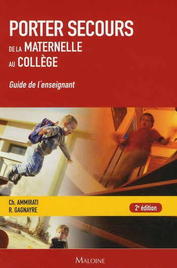 Porter secours. Un apprentissage de la maternelle au collège - Guide de l'enseignant, 2e édition