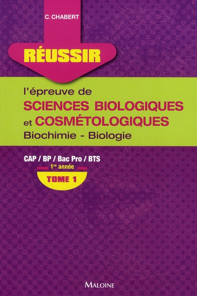 Réussir l'épreuve de sciences biologiques et cosmétologiques. Tome 1, Biochimie-biologie 1re année