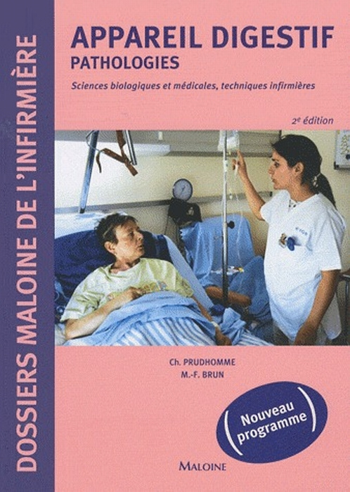 Appareil digestif. Pathologies, Sciences biologiques et médicales, techniques infirmières, 2e éditio