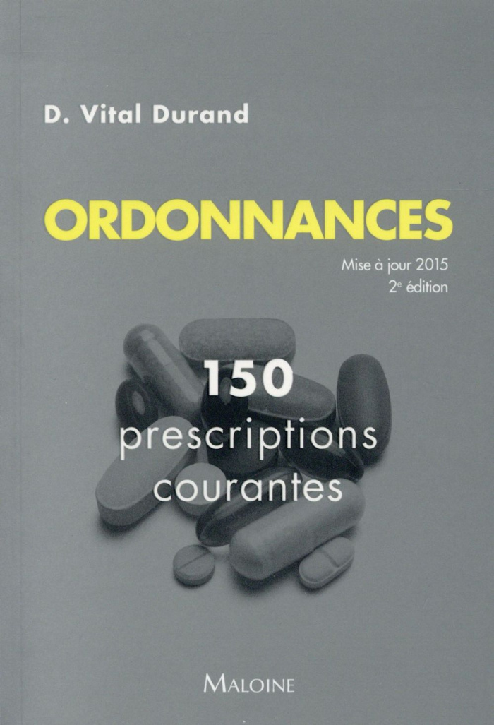 Ordonnances. 150 prescriptions courantes, 2e édition