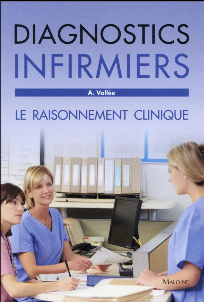 Diagnostics infirmiers. Le raisonnement clinique
