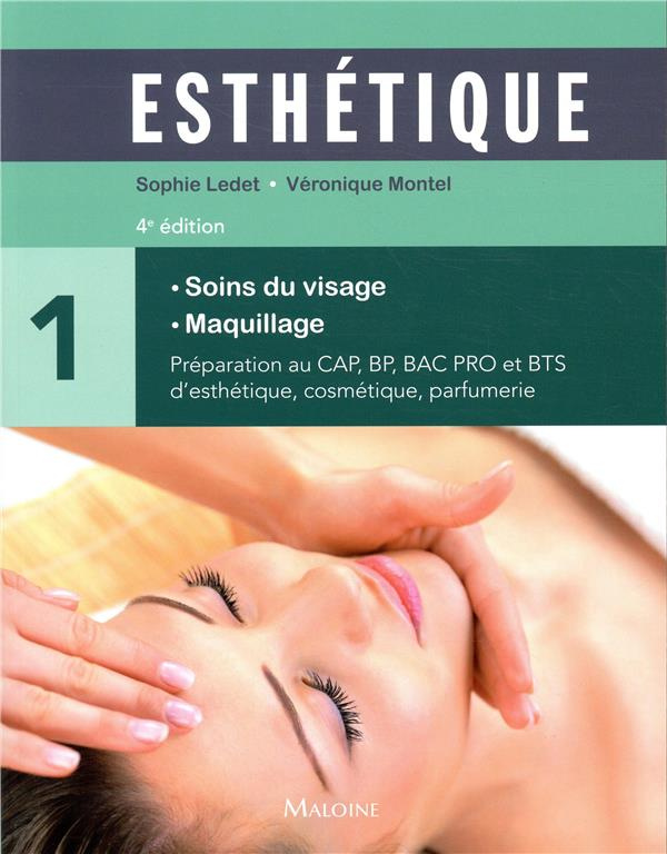Esthétique. Volume 1, Soins du visage, maquillage, 4e édition