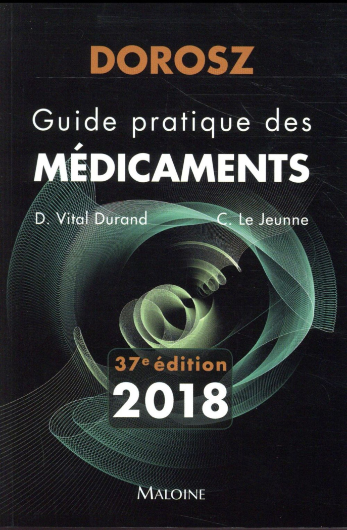 Guide pratique des médicaments Dorosz. Edition 2018