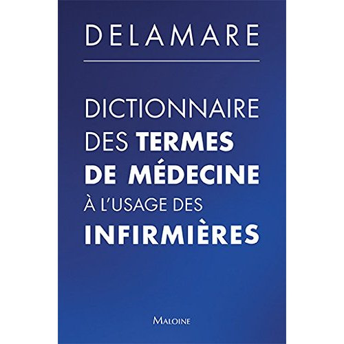 Dictionnaire des termes de médecine à l'usage des infirmières