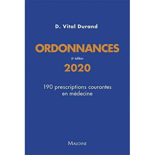 Ordonnances. 190 prescriptions courantes en médecine, Edition 2020