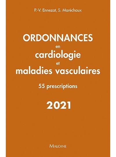 Ordonnances en cardiologie et maladies vasculaires. 55 prescriptions, Edition 2021