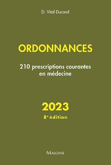 Ordonnances. 210 prescriptions courantes en médecine, Edition 2023