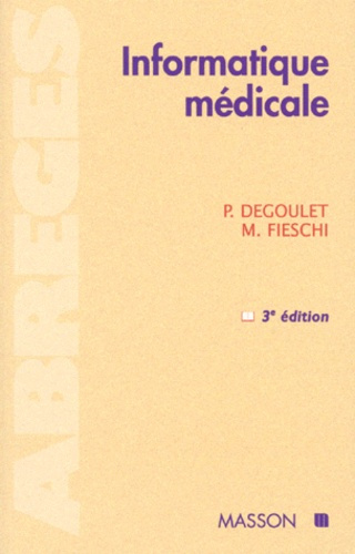 INFORMATIQUE MEDICALE. 3ème édition