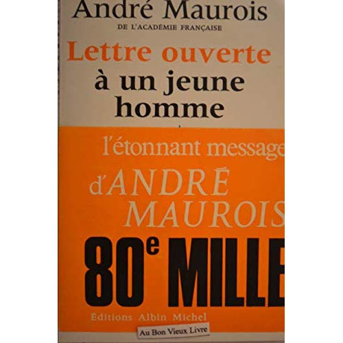 LETTRE OUVERTE A UN JEUNE HOMME SUR LA CONDUITE DE LA VIE
