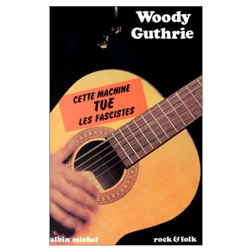 CETTE MACHINE TUE LES FASCISTES