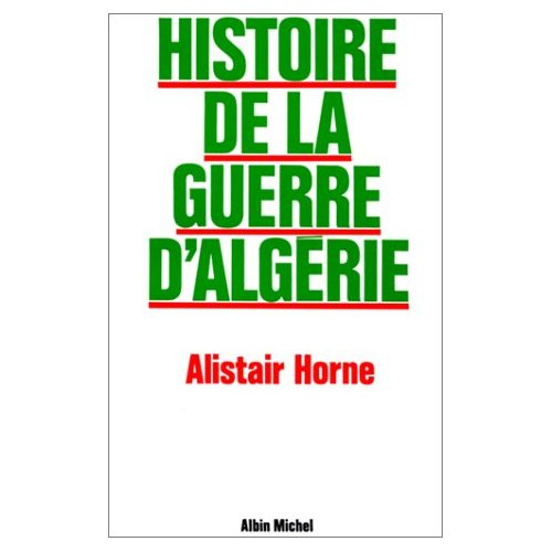Histoire de la guerre d'Algérie. 4e édition