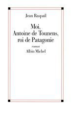 Moi, Antoine de Tounenes, roi de Patagonie