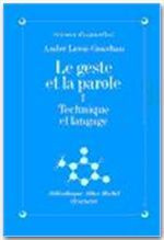 Le geste et la parole. Tome 1, Technique et langage