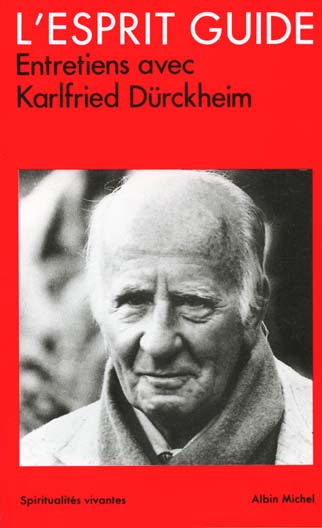 L'ESPRIT GUIDE. Entretiens avec Karlfried Dürckheim