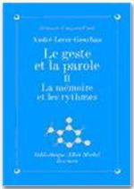 Le geste et la parole. Tome 2, La mémoire et les rythmes